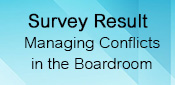 Survey Result - Managing Conflicts in the Boardroom